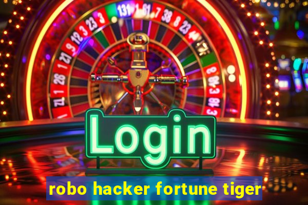 robo hacker fortune tiger